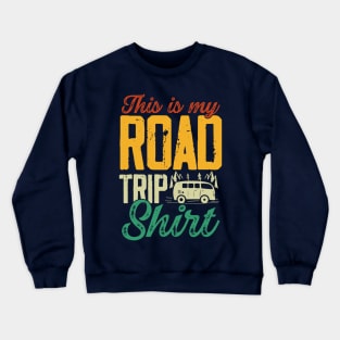 This Is My Roadtrip Shirt Tee Crewneck Sweatshirt